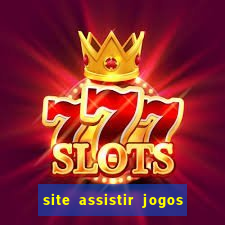 site assistir jogos de futebol