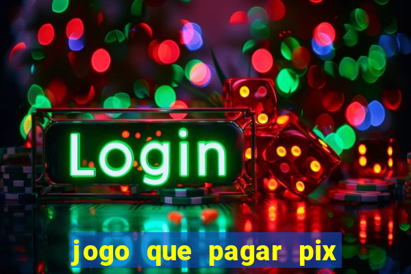 jogo que pagar pix na hora