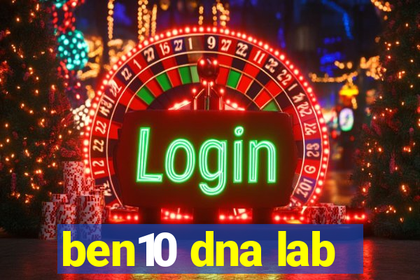 ben10 dna lab