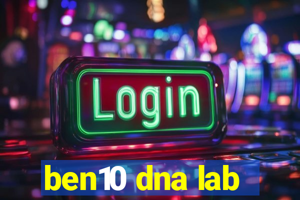 ben10 dna lab