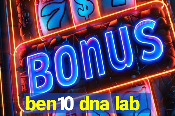 ben10 dna lab