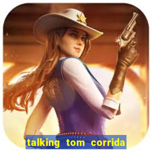 talking tom corrida do ouro dinheiro infinito