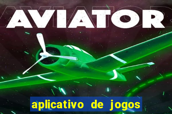 aplicativo de jogos que pagam de verdade