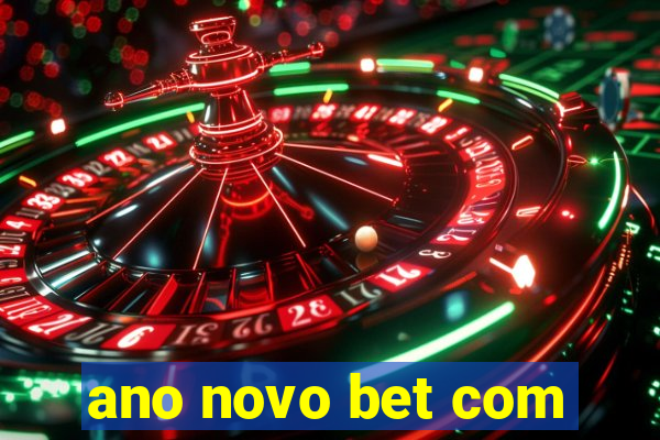 ano novo bet com