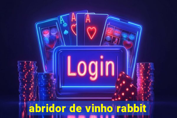 abridor de vinho rabbit