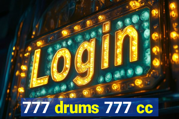 777 drums 777 cc