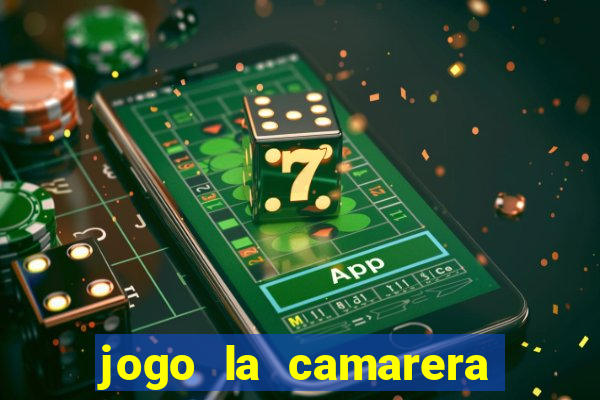 jogo la camarera para celular