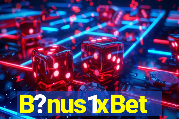 B?nus1xBet