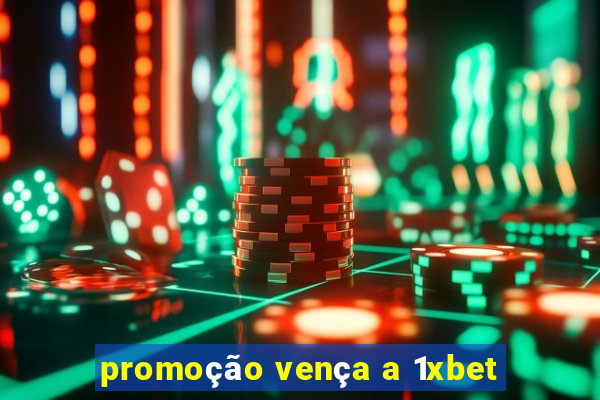 promoção vença a 1xbet