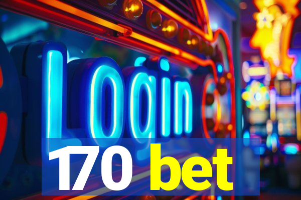 170 bet