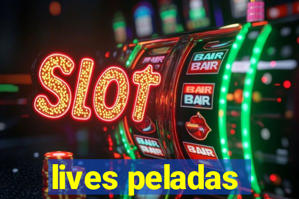 lives peladas