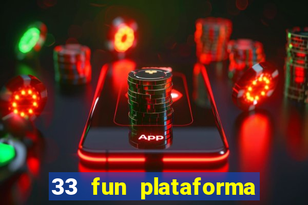 33 fun plataforma de jogos