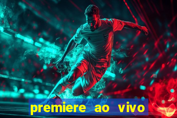 premiere ao vivo em hd