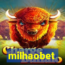 milhaobet