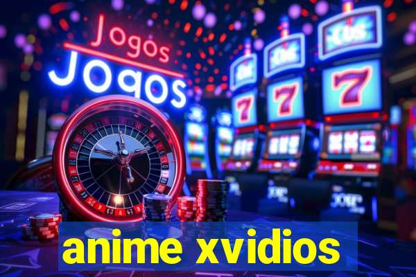 anime xvidios