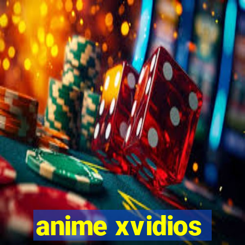 anime xvidios