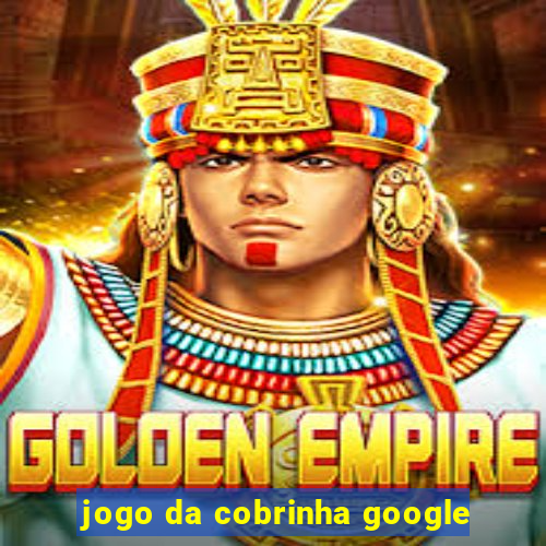 jogo da cobrinha google