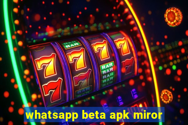 whatsapp beta apk miror