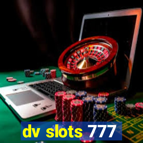 dv slots 777