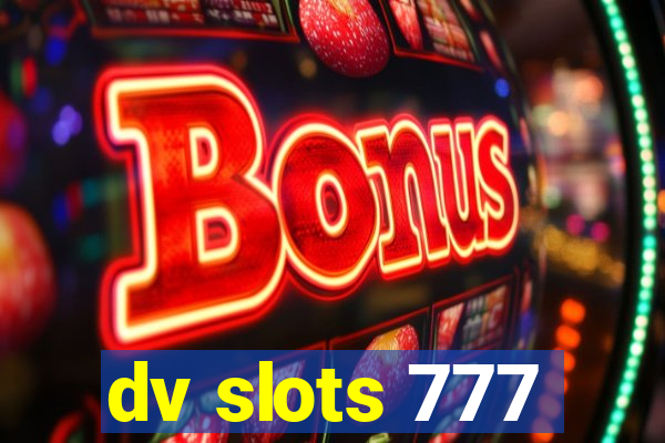 dv slots 777