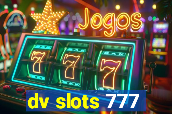 dv slots 777