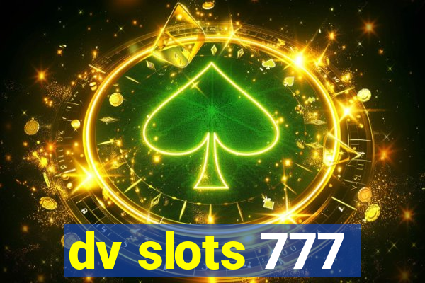 dv slots 777