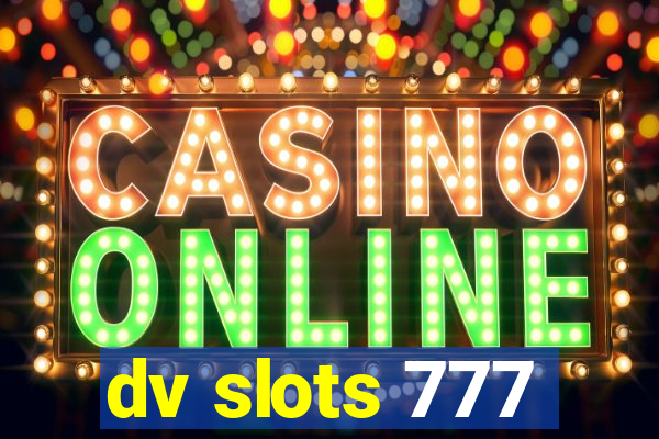 dv slots 777