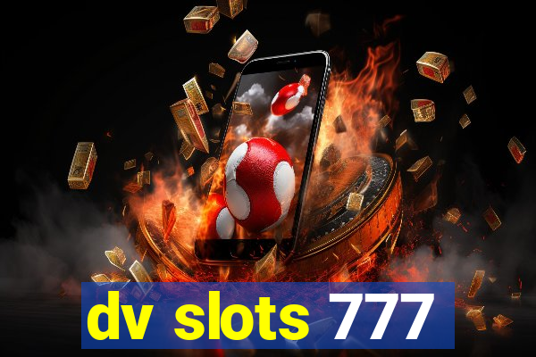 dv slots 777