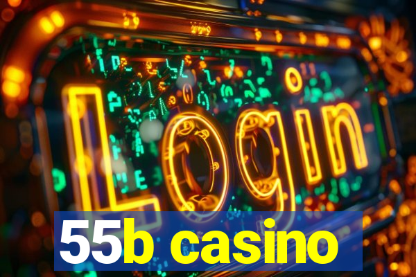 55b casino