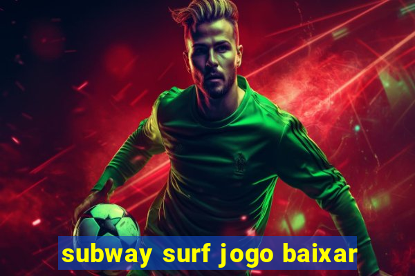 subway surf jogo baixar