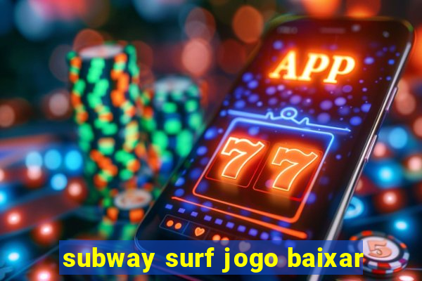 subway surf jogo baixar