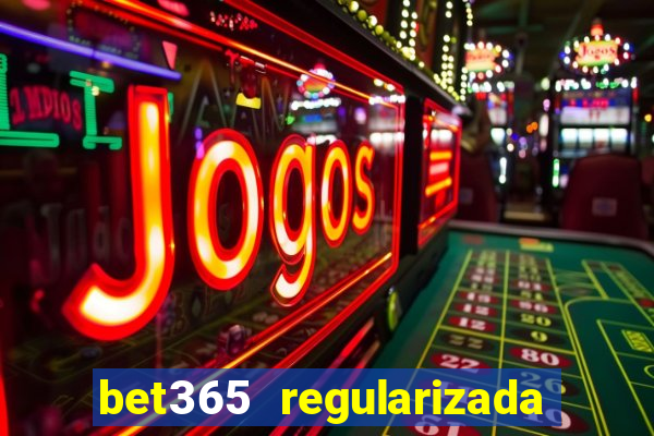 bet365 regularizada no brasil