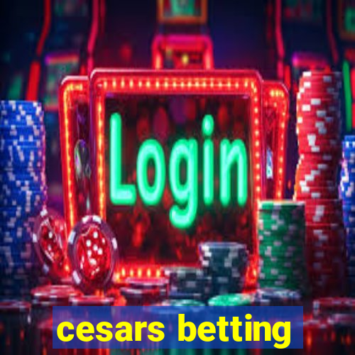 cesars betting