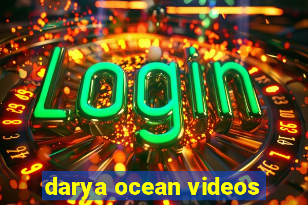 darya ocean videos