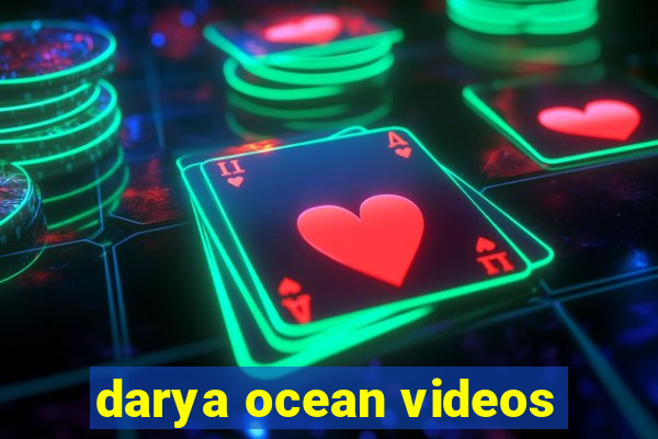 darya ocean videos