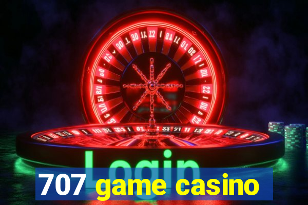 707 game casino