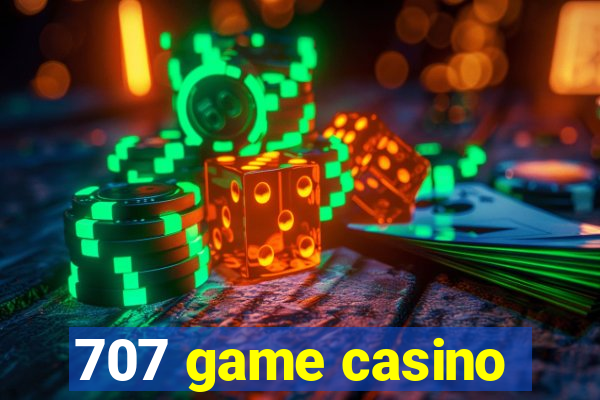 707 game casino