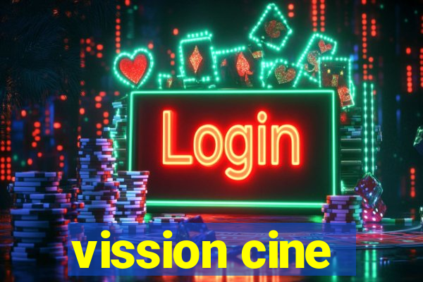 vission cine