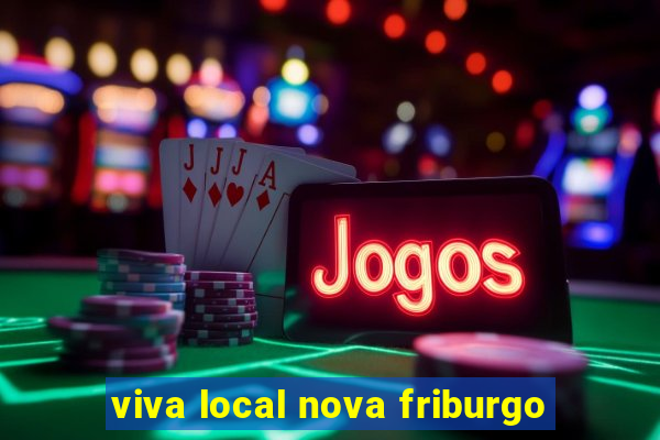 viva local nova friburgo