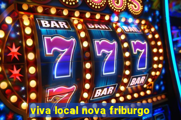 viva local nova friburgo