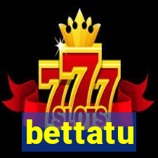 bettatu