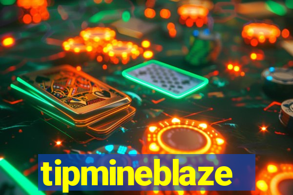 tipmineblaze