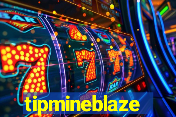 tipmineblaze