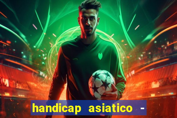 handicap asiatico - 0 5