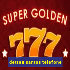 detran santos telefone