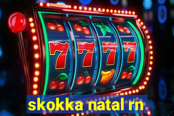 skokka natal rn