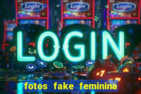 fotos fake feminina no espelho