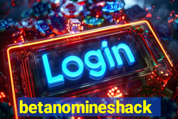 betanomineshack