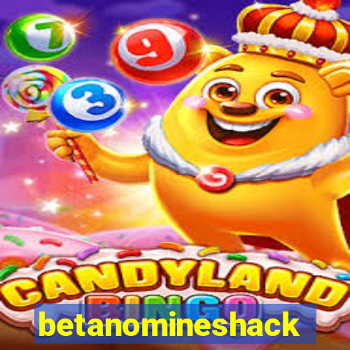 betanomineshack