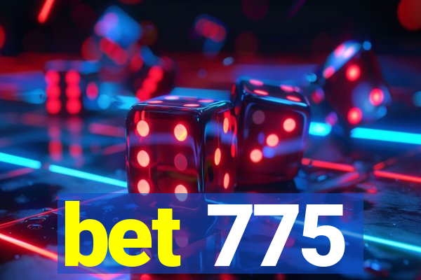 bet 775